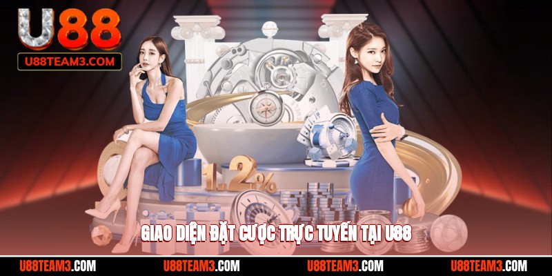 Giao diện đặt cược trực tuyến tại U88